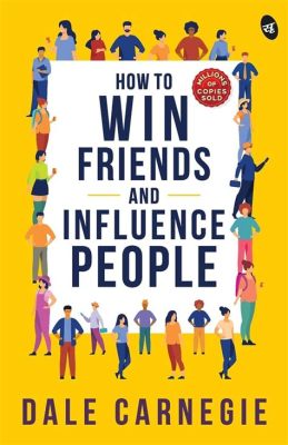 Books Like How to Win Friends and Influence People: Life-Changing Lessons in Understanding Human Nature