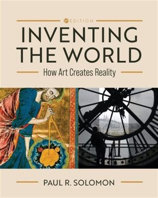 inventing the world: how art creates reality pdf free download exploring the power of creativity and imagination