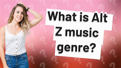 What is Alt Z Music Genre? A Sonic Enigma Wrapped in Digital Mystique